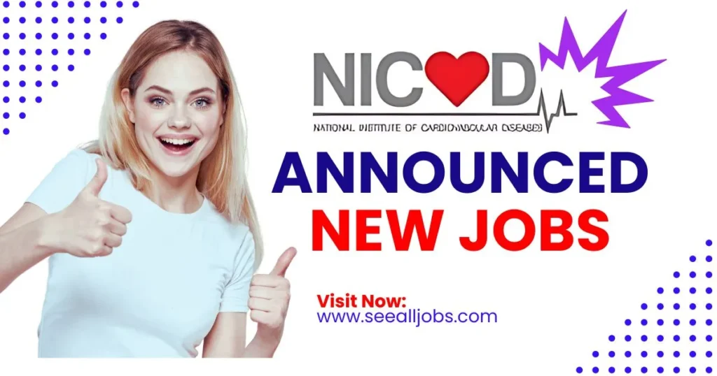 Latest National Institute of Cardiovascular Diseases NICVD Jobs